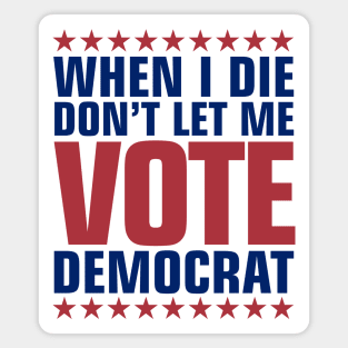 Don't Let Me Vote Democrat Magnet